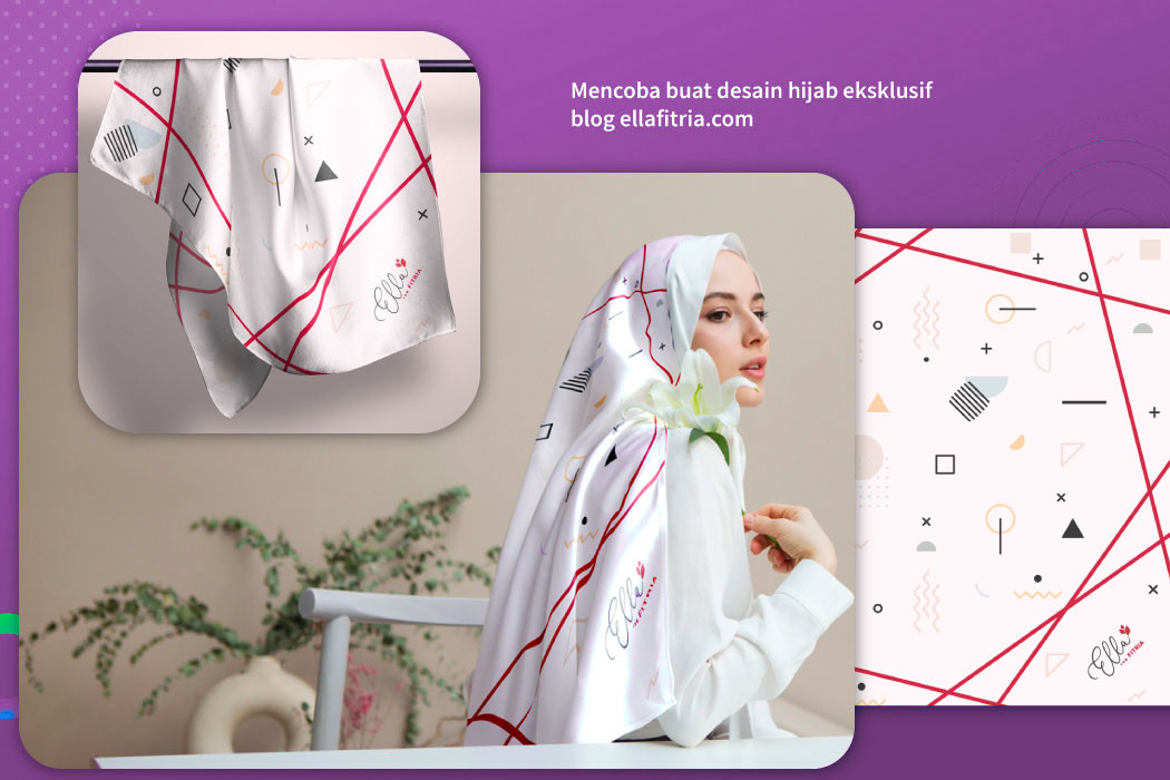 Rancangan desain hijab oleh Ella Fitria